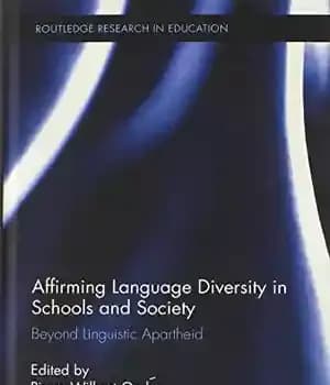 دانلود کتاب Affirming Language Diversity in Schools and Society: Beyond Linguistic Apartheid