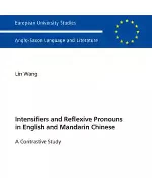 دانلود کتاب Intensifiers and Reflexive Pronouns in English Mandarin Chinese: A Contrastive Study