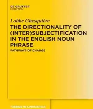 دانلود کتاب The Directionality of (Inter)subjectification in English Noun Phrase: Pathways Change – ‌