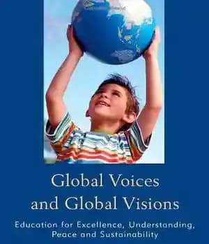 دانلود کتاب Global Voices and Visions: Education for Excellence, Understanding, Peace Sustainability