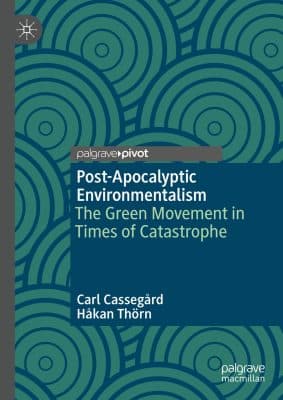 دانلود کتاب Post-Apocalyptic Environmentalism: The Green Movement in Times of Catastrophe