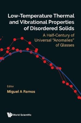 دانلود کتاب Low-temperature Thermal And Vibrational Properties Of Disordered Solids: A Half-century Of Universal “anomalies” Of Glasses