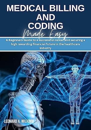 و دانلود نسخه کامل کتاب زبان اصلی Medical Billing and Coding Made Easy: A Beginners Guide To A Successful Career And Securing A High Rewarding Financial Future In The Healthcare Industry PDF | دا