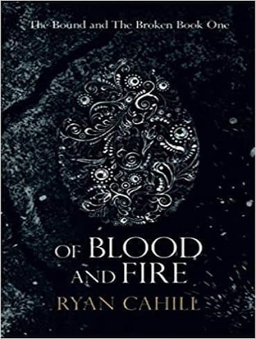 Of Blood And Fire کتاب از خون و آتش اثر Ryan Cahill (زبان اصلی متن کامل بدون حذفیات)