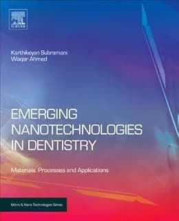 و دانلود نسخه کامل کتاب Emerging Nanotechnologies in Dentistry: Processes, Materials and Applications (Micro and Nano Technologies)