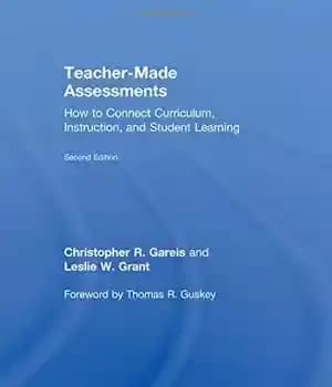 دانلود کتاب Teacher-Made Assessments: How to Connect Curriculum, Instruction, and Student Learning – ‌