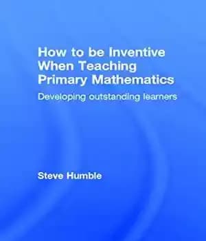 دانلود کتاب How to be Inventive When Teaching Primary Mathematics: Developing outstanding learners