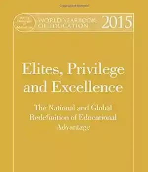 دانلود کتاب World Yearbook of Education 2015: Elites, Privilege and Excellence: The national global redefinition advantage