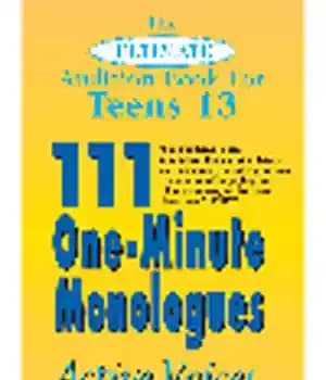 دانلود کتاب The Ultimate Audition Book for Teens, Volume 13. 111 One-Minute Monologues – Active Voices Audition