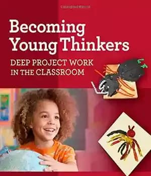 دانلود کتاب Becoming Young Thinkers: Deep Project Work in the Classroom