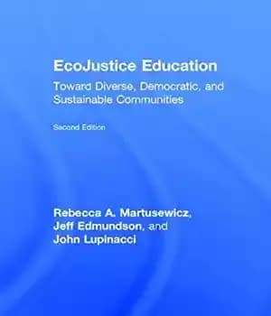 دانلود کتاب EcoJustice Education: Toward Diverse, Democratic, and Sustainable Communities