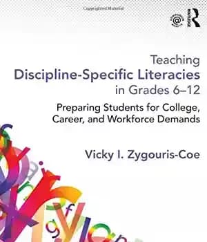 دانلود کتاب Teaching Discipline-Specific Literacies in Grades 6-12: Preparing Students for College, Career, and Workforce Demands