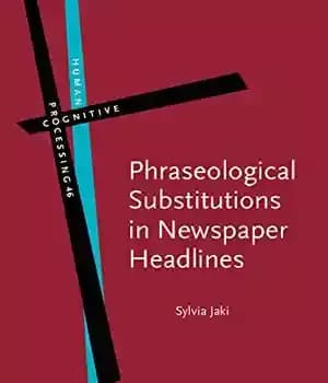 دانلود کتاب Phraseological Substitutions in Newspaper Headlines: ‘More than Meats the Eye’ – ‌