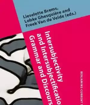 دانلود کتاب Intersubjectivity and Intersubjectification in Grammar Discourse: Theoretical descriptive advances