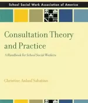 دانلود کتاب Consultation Theory and Practice: A Handbook for School Social Workers