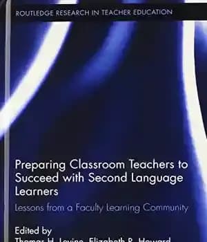 دانلود کتاب Preparing Classroom Teachers to Succeed with Second Language Learners: Lessons from a Faculty Learning Community