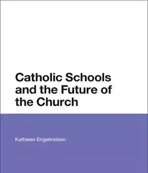 دانلود کتاب Catholic Schools and the Future of Church