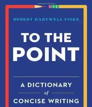 دانلود کتاب To the Point: A Dictionary of Concise Writing