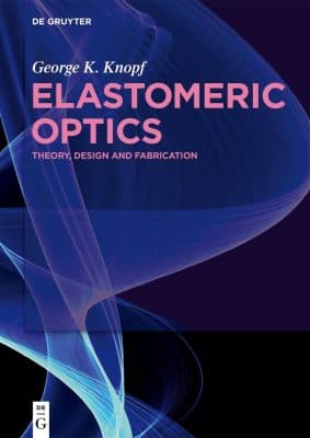 دانلود کتاب Elastomeric Optics: Theory, Design and Fabrication