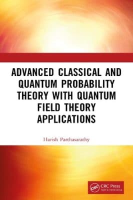 دانلود کتاب Advanced Classical and Quantum Probability Theory with Quantum Field Theory Applications