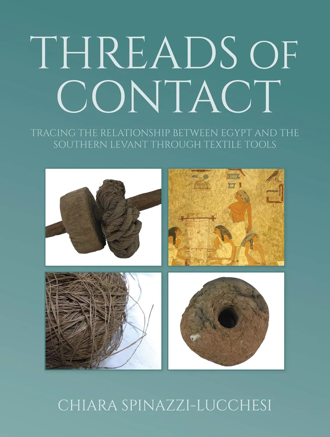 و دانلود نسخه کامل کتاب Threads of Contact: Tracing the Relationship Between Egypt and the Southern Levant through Textile Tools (Ancient Textiles) | کتاب خارجی | کتاب زبان اصلی