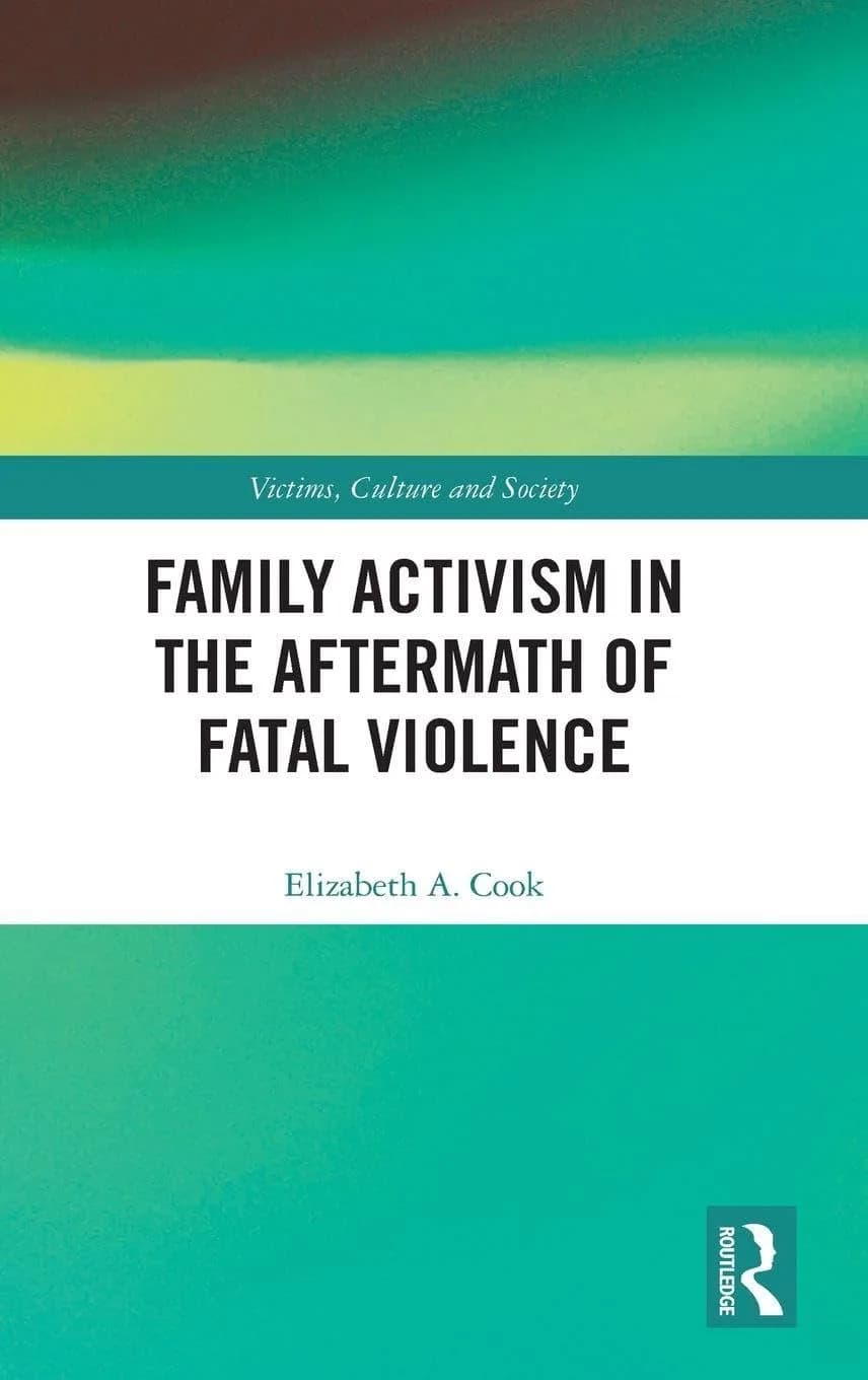 و دانلود نسخه کامل کتاب Family Activism in the Aftermath of Fatal Violence (Victims, Culture and Society) – Original PDF