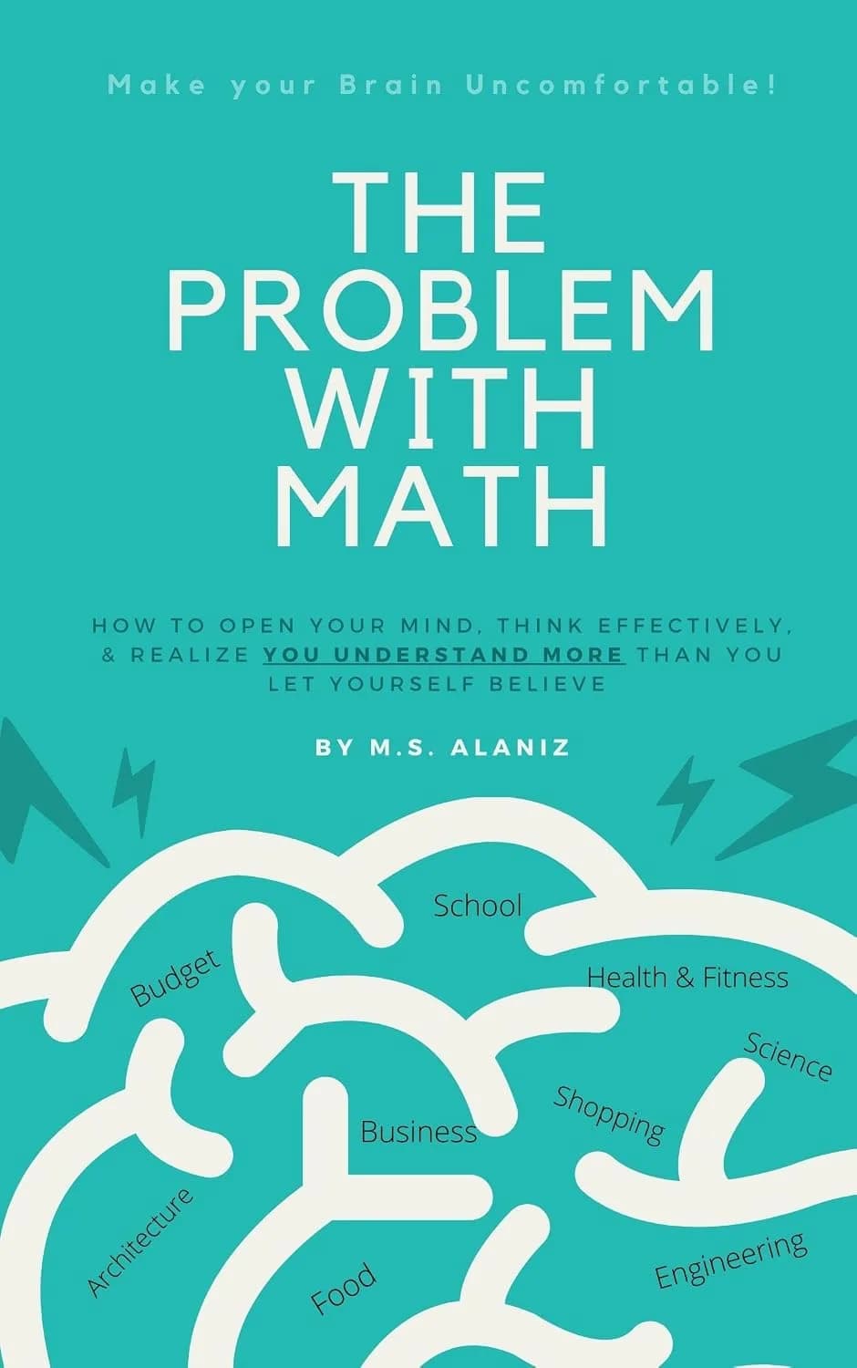 و دانلود نسخه کامل کتاب The Problem With Math: The Basics: How to open your mind, think effectively, and realize you understand more than you let yourself believe | کتاب خارجی | کتاب زبان اصلی