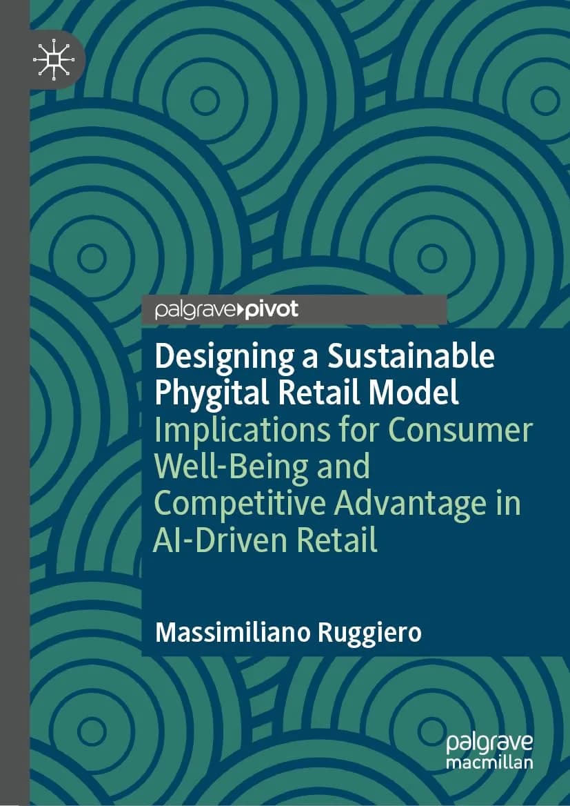 و دانلود نسخه کامل کتاب Designing a Sustainable Phygital Retail Model: Implications for Consumer Well-Being and Competitive Advantage in AI-Driven Retail | کتاب خارجی | کتاب زبان اصلی