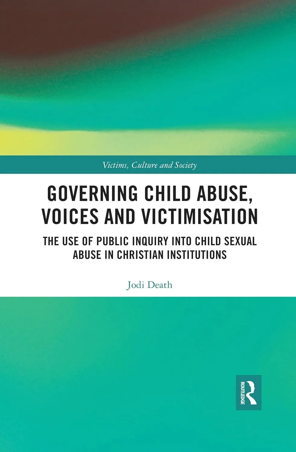 و دانلود نسخه کامل کتاب Governing Child Abuse Voices and Victimisation: The Use of Public Inquiry into Child Sexual Abuse in Christian Institutions – original PDF