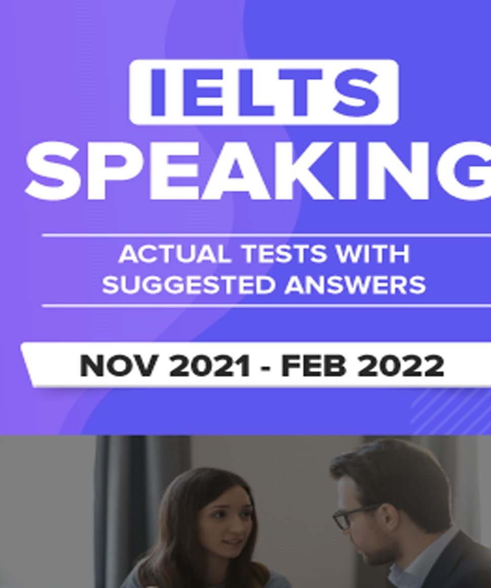 IELTS Speaking Actual Tests with Answers 2022