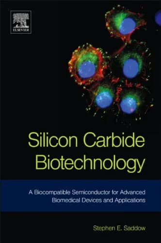 و دانلود نسخه کامل کتاب Silicon Carbide Biotechnology: A Biocompatible Semiconductor for Advanced Biomedical Devices and Applications 1st Edition