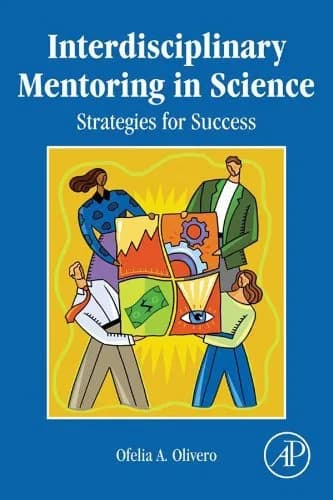 و دانلود نسخه کامل کتاب Interdisciplinary Mentoring in Science: Strategies for Success 1st Edition