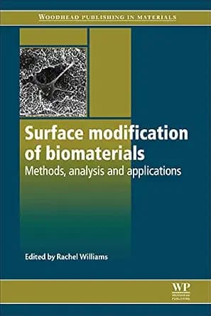 و دانلود نسخه کامل کتاب Surface Modification of Biomaterials: Methods Analysis and Applications (Woodhead Publishing Series in Biomaterials)