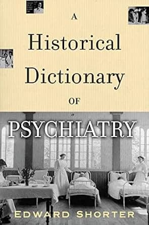 و دانلود نسخه کامل کتاب A Historical Dictionary of Psychiatry