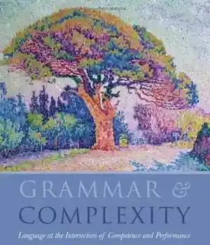 دانلود کتاب Grammar and Complexity: Language at the Intersection of Competence Performance