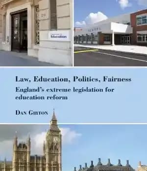 دانلود کتاب Law, Education, Politics, Fairness: England’s Extreme Legislation for Education Reform