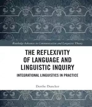 دانلود کتاب The Reflexivity of Language and Linguistic Inquiry : Integrational Linguistics in Practice