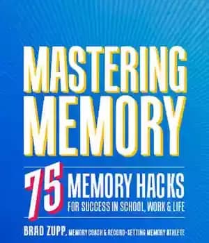 دانلود کتاب Mastering Memory: 75 Memory Hacks for Success in School, Work, and Life