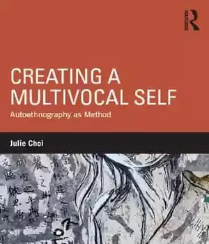 دانلود کتاب Creating a Multivocal Self: Autoethnography as Method