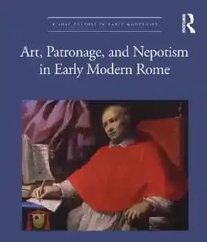 دانلود کتاب Art, Patronage, and Nepotism in Early Modern Rome