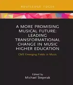 دانلود کتاب A More Promising Musical Future: Leading Transformational Change in Music Higher Education