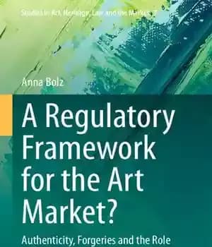 دانلود کتاب A Regulatory Framework for the Art Market?: Authenticity, Forgeries and Role of Experts