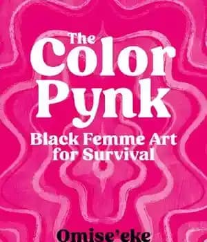 دانلود کتاب The Color Pynk: Black Femme Art for Survival – Pink