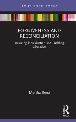 دانلود کتاب Forgiveness and Reconciliation: Initiating Individuation and Enabling Liberation