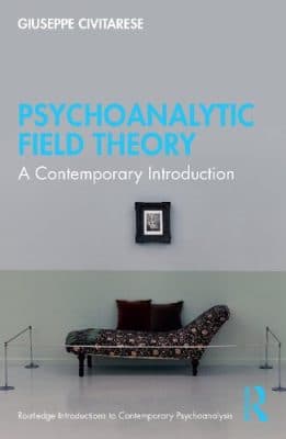 دانلود کتاب Psychoanalytic Field Theory: A Contemporary Introduction