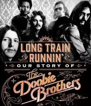 دانلود کتاب Long Train Runnin’: Our Story of The Doobie Brothers