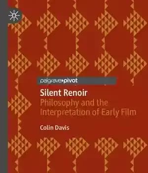 دانلود کتاب Silent Renoir: Philosophy and the Interpretation of Early Film