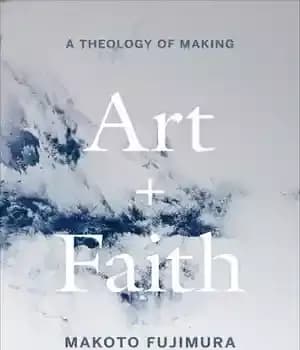 دانلود کتاب Art and Faith: A Theology of Making