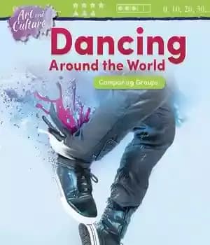 دانلود کتاب Art and Culture: Dancing Around the World: Comparing Groups