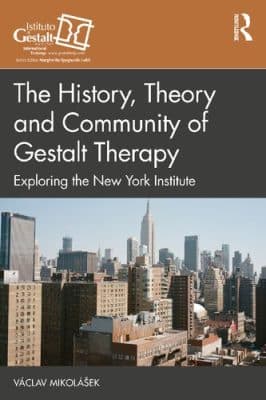 دانلود کتاب The History, Theory and Community of Gestalt Therapy: Exploring the New York Institute